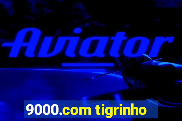 9000.com tigrinho